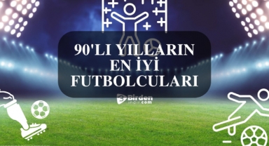 90'lı Yılların En İyi Futbolcuları