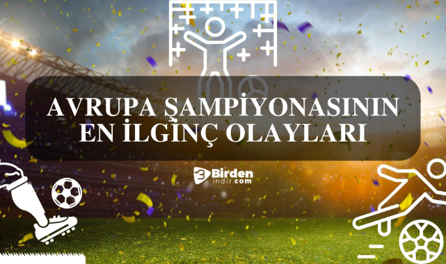 Avrupa Şampiyonasının En İlginç Olayları