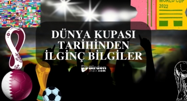 Dünya Kupası Tarihinden İlginç Bilgiler