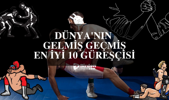 Dünyanın Gelmiş Geçmiş En İyi 10 Güreşçisi