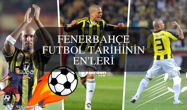 Fenerbahçe Futbol Tarihinin Enleri