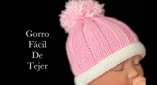 Gorro fácil y rápido de tejer con dos agujas o palillos 0-6 meses para niños y niñas